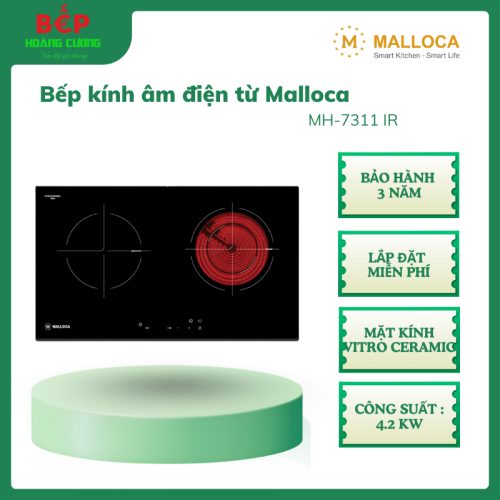 Malloca MH-7311 IR – Bếp điện từ âm kính – 1 vùng điện + 1 vùng từ – Mặt kính Vitro Ceramic – Điều khiển cảm ứng