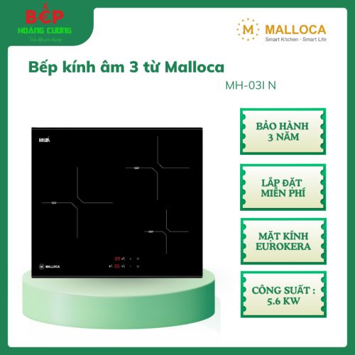 Bếp Malloca MH-03I N – Kính âm 3 từ, điều khiển cảm ứng hiện đại, mặt kính Eurokera, bảo hành 3 năm
