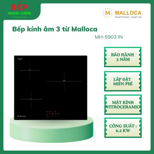 Bếp âm Malloca MH-5903 IN – 3 vùng nấu, cảm ứng hiện đại, tổng công suất 6.2 kW, thiết kế sang trọng