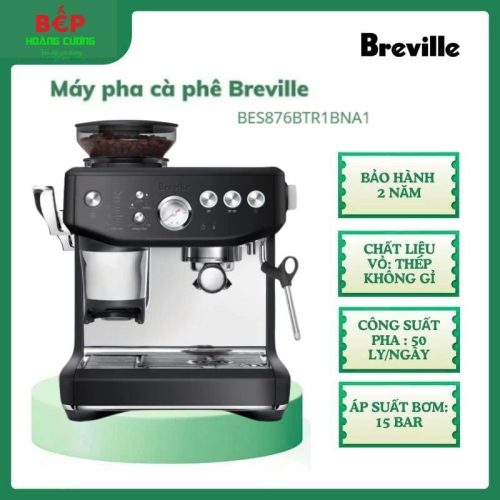 Máy pha cà phê Breville BES876BTR1BNA1