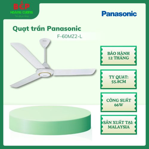 Quạt trần Panasonic F-60MZ2-L, Bảo hành 12 tháng, Ty quạt 55,8cm