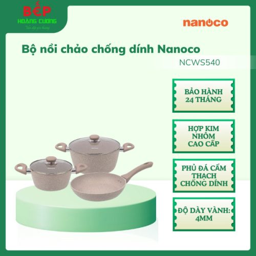 Bộ nồi chảo chống dính Nanoco NCWS540, Bảo hành 24 tháng