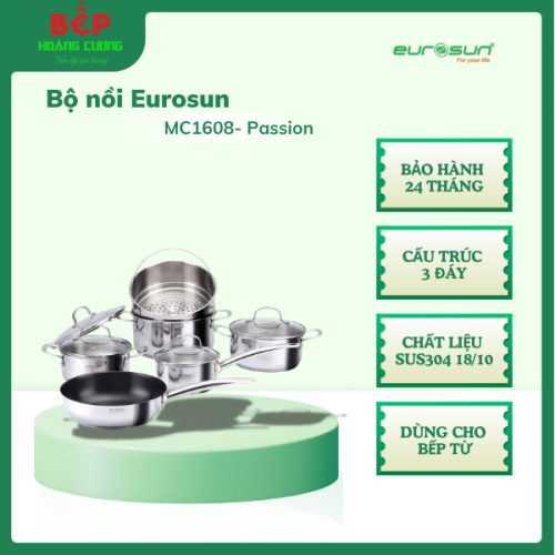 Eurosun MC1608-Passion Bộ nồi inox 304 - 3 lớp đáy truyền nhiệt nhanh - Tay cầm sáng bóng