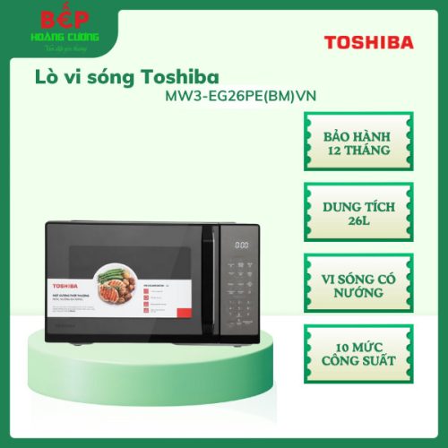 Lò vi sóng mặt gương Toshiba MW3-EG26PE(BM)VN 26L, vi sóng có nướng, bảo hành 12 tháng
