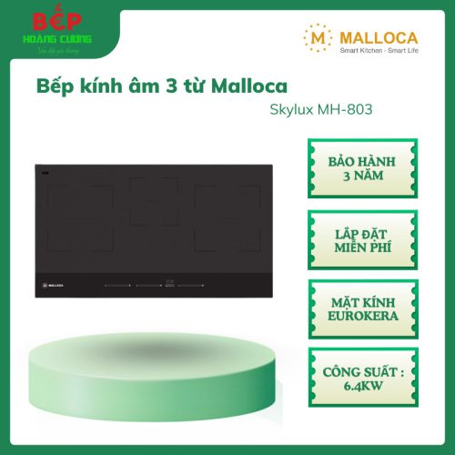 Malloca Skylux MH-803 – Bếp từ âm 3 vùng nấu – Tổng công suất 6.4kW – Điều khiển cảm ứng trượt